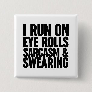 Ich laufe auf Augenrollen, Sarcasm & Sweet Button