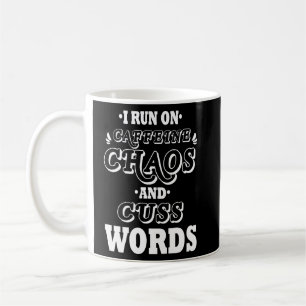ICH LAUFE AUF CAFFEINE CHAOS UND KUSS WORTE KAFFEETASSE