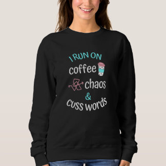 Ich laufe auf Coffee Chaos und Cuss Worte Koffein- Sweatshirt