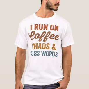 Ich laufe auf dem Kaffeechaos und schreibe Worte l T-Shirt