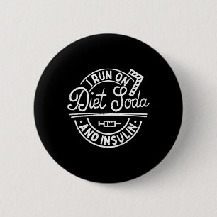 Ich laufe auf Diät Soda und Insulin Fun Diabetes A Button