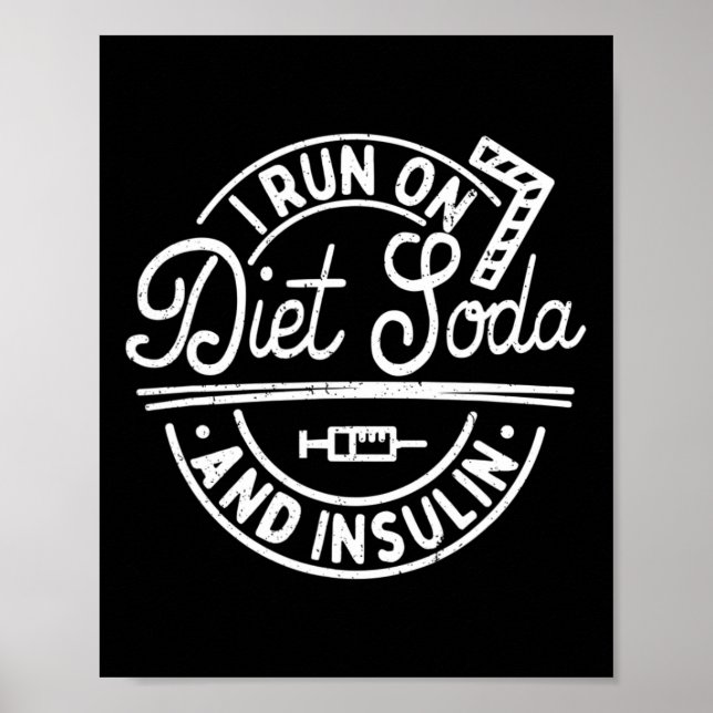 Ich laufe auf Diät Soda und Insulin Fun Diabetes A Poster (Vorne)