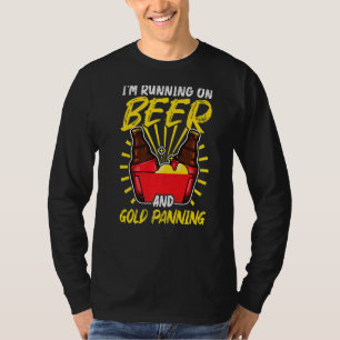Ich laufe auf einem Bierbär und Gold Panning Gold  T-Shirt