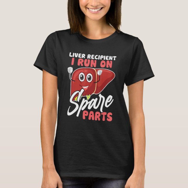 Ich laufe auf Ersatzteilen Lebertransplantationsüb T-Shirt (Vorderseite)