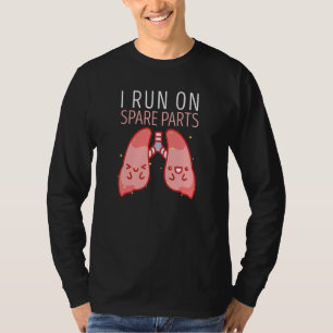 Ich Laufe Auf Ersatzteilen Lunge Liebe Organspende T-Shirt