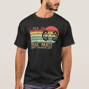 Ich laufe auf Ersatzteilen Nierentransplantation R T-Shirt