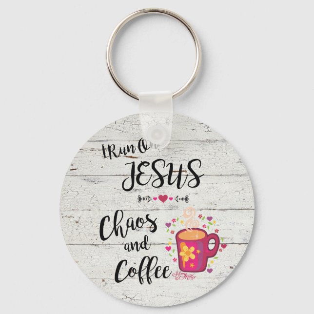 Ich laufe auf Jesus, Chaos und Kaffee Schlüsselanhänger (Vorderseite)