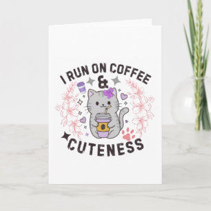 Ich laufe auf Kaffee & Niedlichkeit Süßes Kitzchen Karte