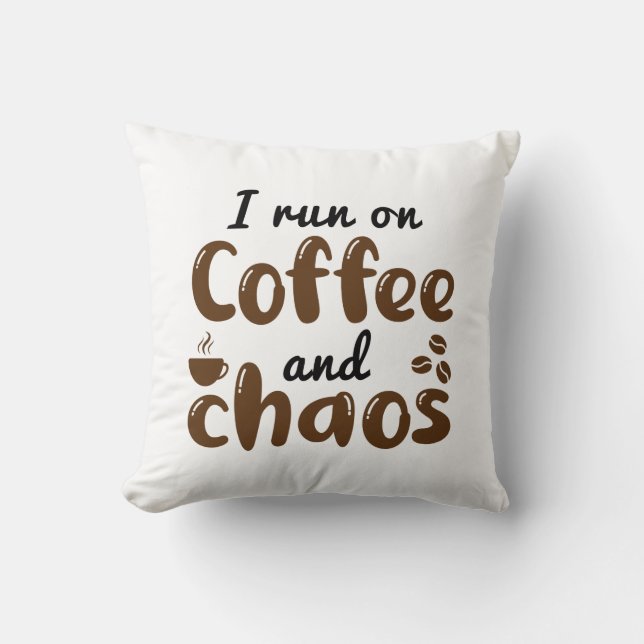 Ich laufe auf Kaffee und Chaos Kissen (Vorderseite)