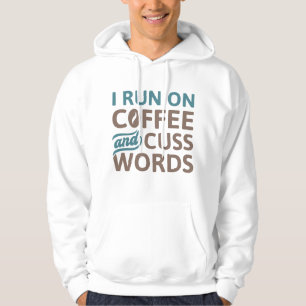 Ich Laufe Auf Kaffee Und Flüche Hoodie