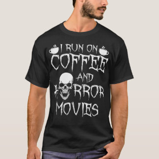Ich laufe auf Kaffee und Horror T-Shirt
