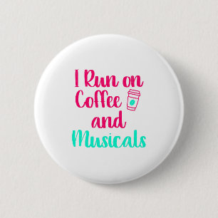 Ich laufe auf Kaffee und Musical-Musik-Kunst-Zitat Button