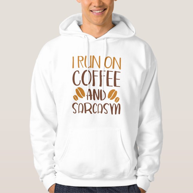 Ich laufe auf Kaffee und Sarcasi Hoodie (Vorderseite)
