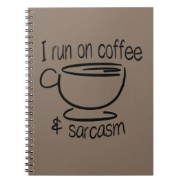 Ich laufe auf Kaffee und Sarkasmus Notizblock