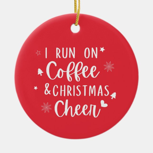 Ich laufe auf Kaffee Weihnachten jubeln   Keramik Ornament (Vorne)