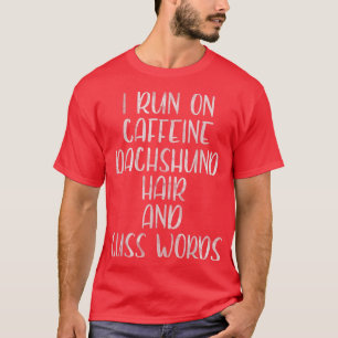 Ich laufe auf Koffein-Dackel und schreibe Worte T-Shirt