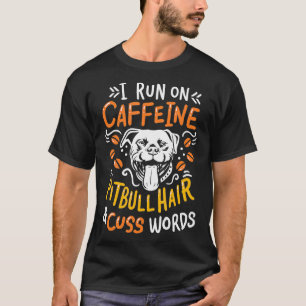 Ich laufe auf Koffein Hund Cuss Worte Kaffee Pitbu T-Shirt