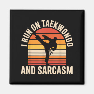 Ich laufe auf Taekwondo und Sarkasmus Lustiges Tae Magnet