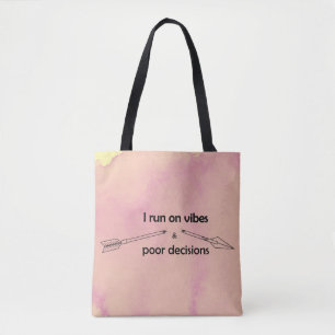 Ich laufe auf Vibes und schlechten Entscheidungen  Tasche