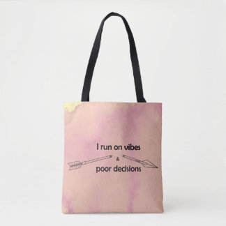 Ich laufe auf Vibes und schlechten Entscheidungen Tasche