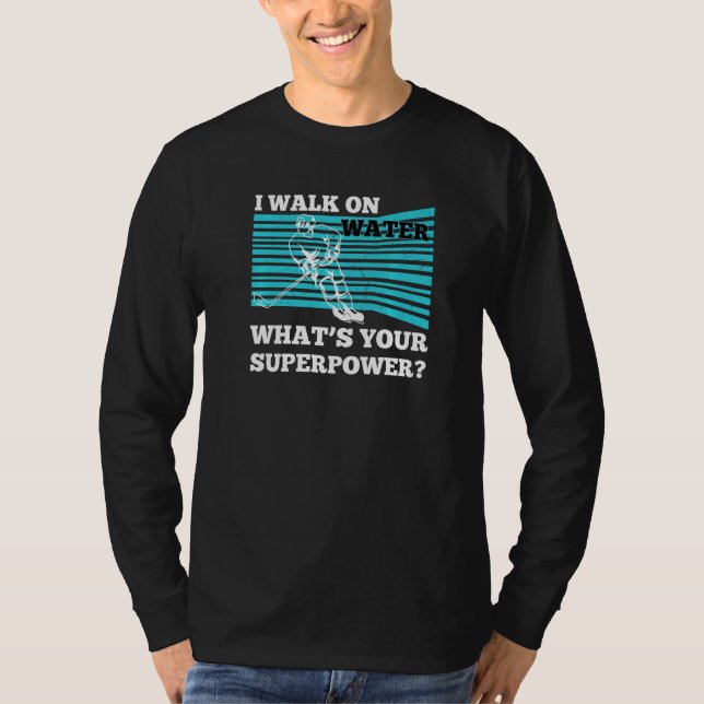 Ich laufe auf Wasser, was für ein superleistungsfä T-Shirt (Vorderseite)