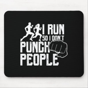 Ich laufe, damit ich Leute nicht schlage Lustiger Mousepad