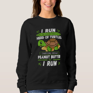 Ich laufe, dass ich langsamer bin als eine Herde v Sweatshirt