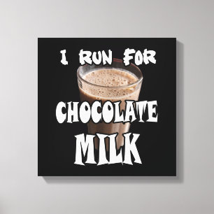 Ich laufe für Schokoladenmilch Leinwanddruck
