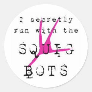 Ich laufe heimlich mit den SQUIG BOTS Runder Aufkleber