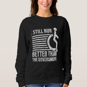 Ich laufe immer noch besser als die Regierungs-Beh Sweatshirt