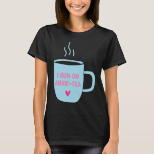 Ich laufe mit Anxie Tea Mental Health Angstzuständ T-Shirt