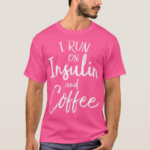 Ich laufe mit Insulin & Coffee Funny Fun Diabetes T-Shirt