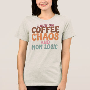 Ich laufe mit Kaffee Chaos und Mutterlogik am Mutt Tri-Blend Shirt
