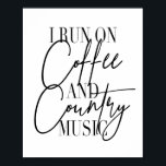 Ich laufe mit Kaffee und Country Musik Poster<br><div class="desc">Ich laufe mit Kaffee und Country Musik</div>