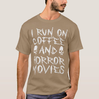 Ich laufe mit Kaffee- und Horror-Filmen T-Shirt