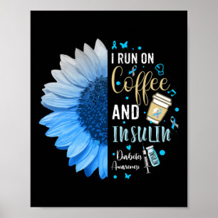 Ich laufe mit Kaffee und Insulin Geschenk für Diab Poster