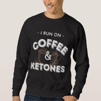 Ich laufe mit Kaffee- und Ketonkesseln Sweatshirt