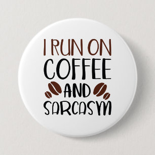 Ich laufe mit Kaffee und Sarcaso Button