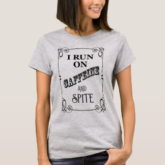 Ich laufe mit Koffein und Spite - T - Shirt der Fr