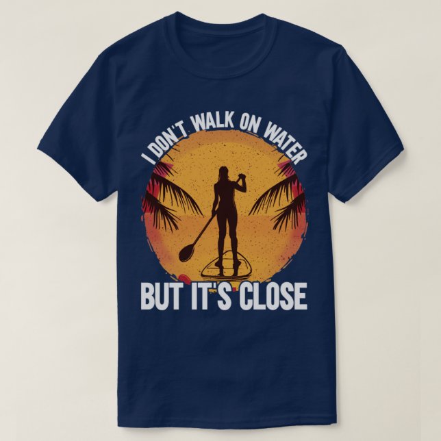 Ich laufe nicht auf Wasser SUP T-Shirt (Design vorne)