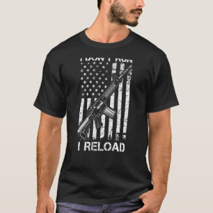 Ich laufe nicht, ich lade nach Pro Gun AR15 Gun US T-Shirt