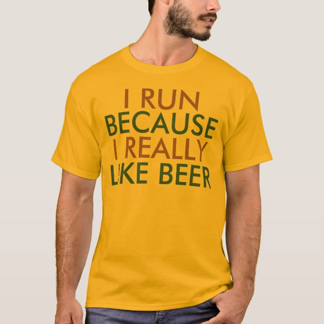 Ich laufe, weil ich Bier-Sprichwort wirklich mag T-Shirt (Vorderseite)