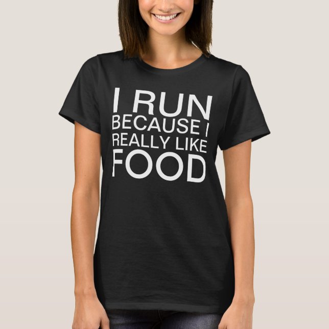 Ich laufe, weil ich Sprichwort wirklich mag T-Shirt (Vorderseite)