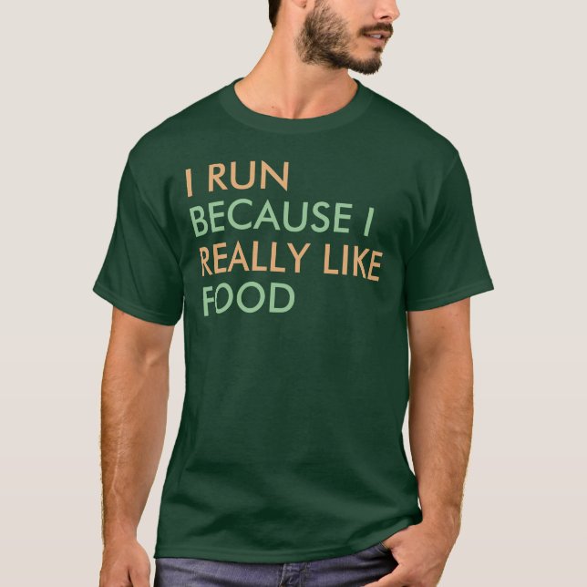 Ich laufe, weil ich Sprichwort wirklich mag T-Shirt (Vorderseite)