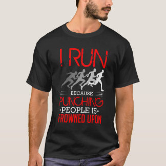 Ich laufe, weil lochende Leute auf die Stirn T-Shirt