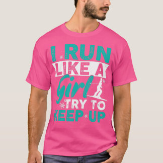 Ich laufe wie ein Mädchen, das versucht, behalten T-Shirt