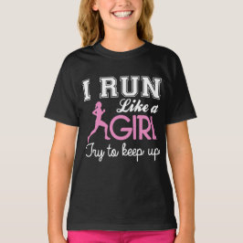 Ich laufe wie ein Mädchen T-Shirt