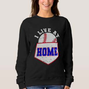 Ich lebe auf dem Home Plate Baseball-Enthusiast Sweatshirt