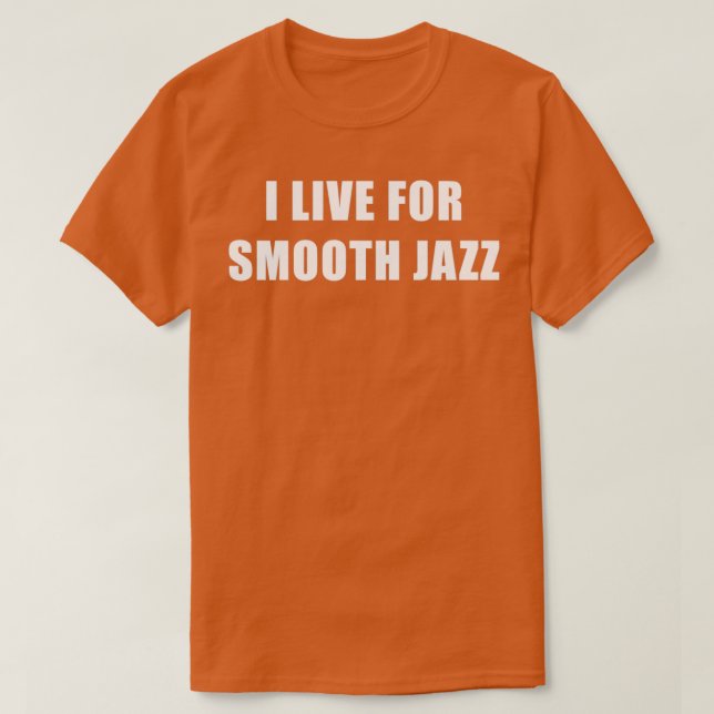 Ich lebe für einen glatten Jazz T-Shirt (Design vorne)