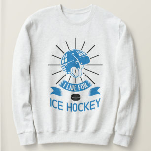Ich lebe für Eishockey Sweatshirt